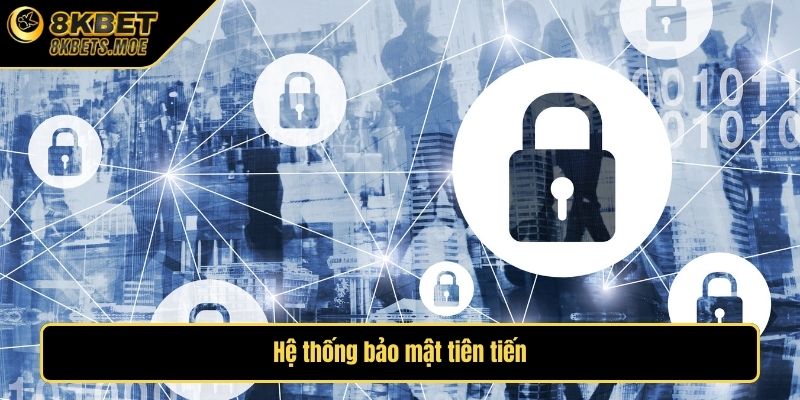 Hệ thống bảo mật tiên tiến