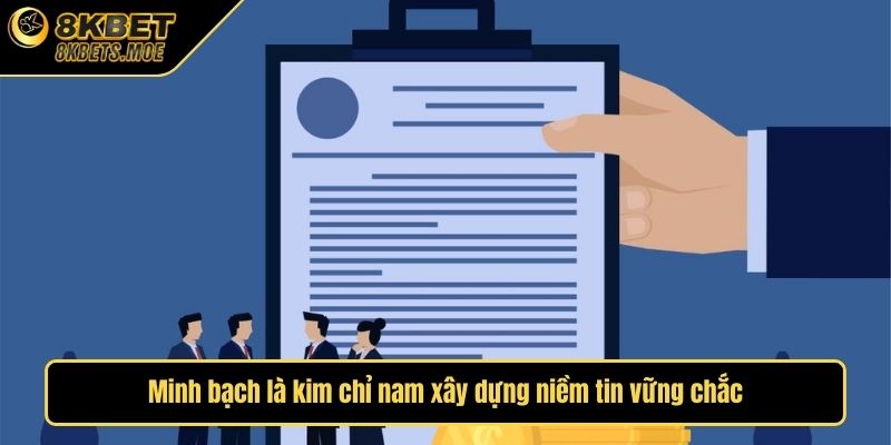 Minh bạch là kim chỉ nam xây dựng niềm tin vững chắc