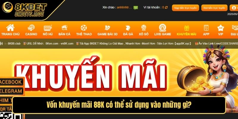 Vốn khuyến mãi 88K có thể sử dụng vào những gì?